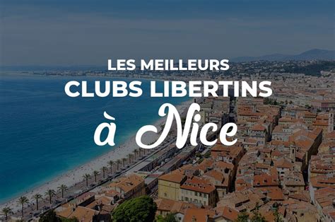 club libertin nice|Les 5 lieux et clubs libertins incontournables à Nice